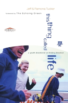 This Thing Called Life: Youth Devotional on Finding Direction
