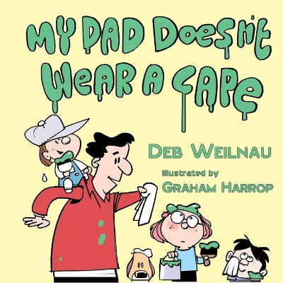 My Dad Doesn't Wear a Cape