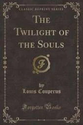 The Twilight of the Souls (Classic Reprint)