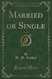 Married or Single, Vol. 2 of 3 (Classic Reprint)