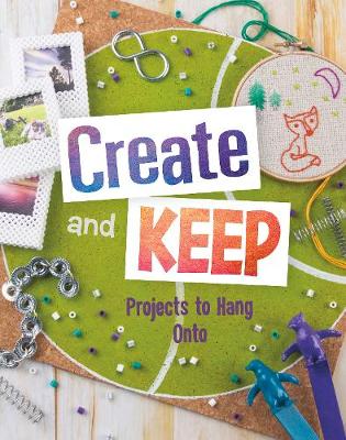 Create and Keep: Projects to Hang on To