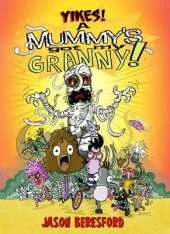 Yikes! A Mummy's Got My Granny