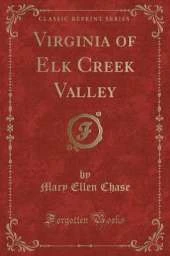 Virginia of Elk Creek Valley (Classic Reprint)