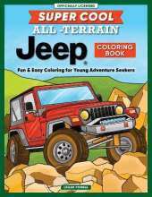 Super Cool All-Terrain Jeep® Coloring Book: Fun & Easy Coloring for Young Adventure Seekers