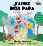 J'Aime Mon Papa: I Love My Dad (French Edition)