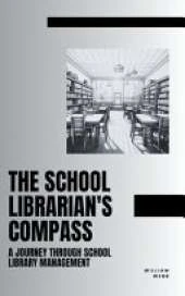 The School Librarian's Compass: A Journey Through School Library Management