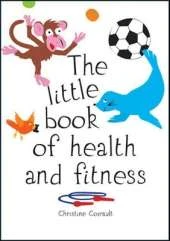 The Little Book of Health and Fitness