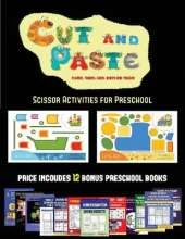 Scissor Activities for Preschool (Cut and Paste Planes, Trains, Cars, Boats, and Trucks): 20 Full-Color Kindergarten Cut and Paste Activity Sheets Designed to Develop Visuo-Perceptive Skills in Preschool Children. the Price of This Book Includes 12 Printa