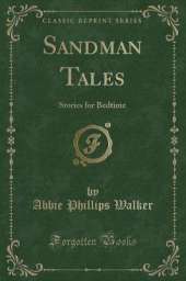 Sandman Tales: Stories for Bedtime (Classic Reprint)