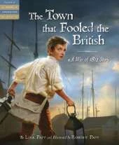 The Town That Fooled the British: A War of 1812 Story