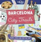 Lonely Planet Kids City Trails - Barcelona: Learn Amazing Facts, Secrets & Stories | Explore Places for History Buffs, Foodies & Culture Seekers | More Cities in the Series