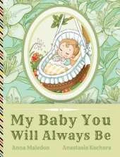 My Baby You Will Always Be: Love Letter From Parents to a Child, Diverse Picture Book Poem for Baby Shower, Baptism, Birthday, Christmas, Graduation