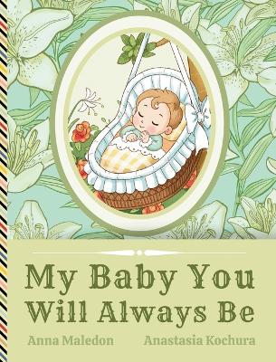 My Baby You Will Always Be: Love Letter From Parents to a Child, Diverse Picture Book Poem for Baby Shower, Baptism, Birthday, Christmas, Graduation