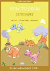 How to Draw Dinosaurs: Easy Step-by-Step Guide How to Draw for Kids
