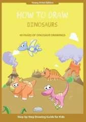 How to Draw Dinosaurs: Easy Step-by-Step Guide How to Draw for Kids