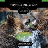 What The Fairies Saw: 3 Books In 1