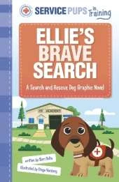 Ellie’s Brave Search: A Search and Rescue Dog Graphic Novel