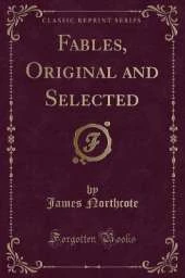 Fables, Original and Selected (Classic Reprint)