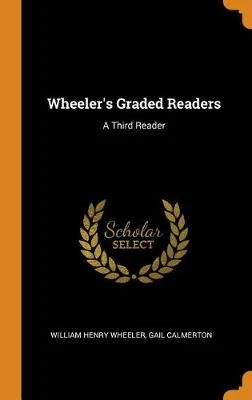 Wheeler's Graded Readers: A Third Reader