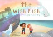 The Wish Fish: A Steamship Freshspring Story