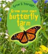 Grow Your Own Butterfly Farm