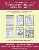 Fun Sheets for Kindergarten (A black and white activity workbook for children aged 4 to 5 - Vol 2): This book contains 50 black and white activity sheets for children aged 4 to 5