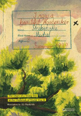 I Saw A Beautiful Woodpecker: The Diary of a Young Boy at the Outbreak World War II
