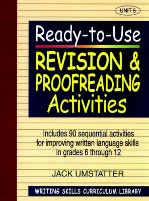 Ready-to-Use Revision And Proofreading Activities (Volume 5 of Writing Skills Curriculum Library)