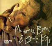 Mummies, Bones And Body Parts