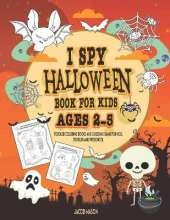 I Spy Halloween Book for Kids Ages 2-5: Toddler Coloring Books And Guessing Game For Kids, Toddler and Preschool, Halloween Gifts For Kids