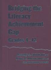 Bridging the Literacy Achievement Gap, Grades 4-12