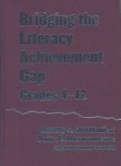 Bridging the Literacy Achievement Gap, Grades 4-12