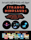 Art and Craft for Kids with Paper (Strange Dinosaurs - Cut and Paste): This book comes with a collection of downloadable PDF books that will help your child make an excellent start to his/her education. Books are designed to improve hand-eye coordination