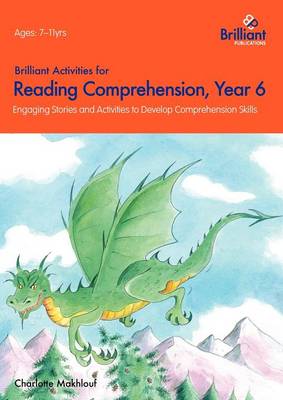 Brilliant Activities for Reading Comprehension, Year 6: Engaging Stories and Activities to Develop Comprehension Skills