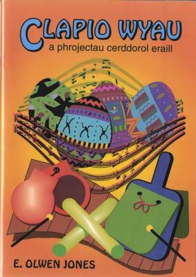 Clapio Wyau a Phrojectau Cerddorol Eraill