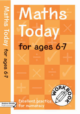 Maths Today for Ages 6-7: Excellent Practice for Numeracy Work Book