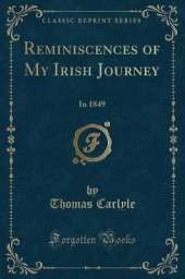 Reminiscences of My Irish Journey: In 1849 (Classic Reprint)