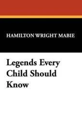 Legends Every Child Should Know