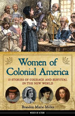 Women of Colonial America: 13 Stories of Courage and Survival in the New World