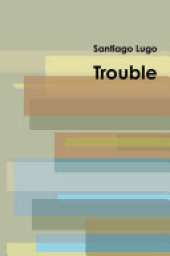 Trouble