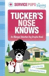 Tucker’s Nose Knows: An Allergen Detection Dog Graphic Novel