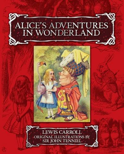 Alice's Adventures in Wonderland: And Through the Looking Glass