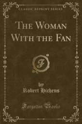 The Woman With the Fan (Classic Reprint)