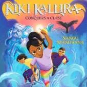 Kiki Kallira Conquers a Curse: Book 2 of a magical fantasy adventure from the author of Vanya and the Wild Hunt