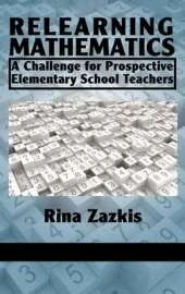 Relearning Mathematics: A Challenge for Prospective Elementary School Teachers