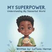 My Superpower: Understanding My Nonverbal World