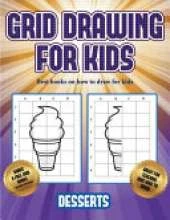 Best books on how to draw for kids (Grid drawing for kids - Desserts): This book teaches kids how to draw using grids