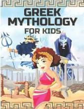 Greek Mythology for Kids: Gods, Heroes and Monsters of Greek myths for children - Ancient Greece for kids