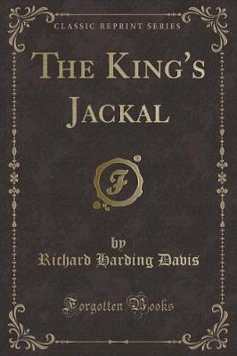 The King's Jackal (Classic Reprint)