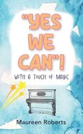 Yes We Can!: With a Touch of Magic